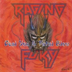 Raging Fury : Deal You A Fatal Blow